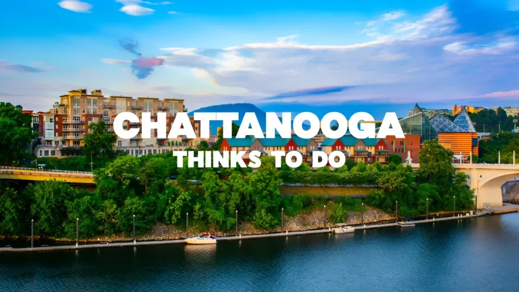 Things To Do In Chattanooga, Tennessee